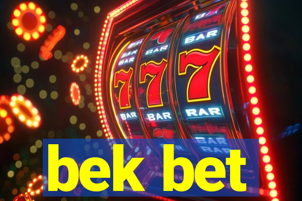 bek bet